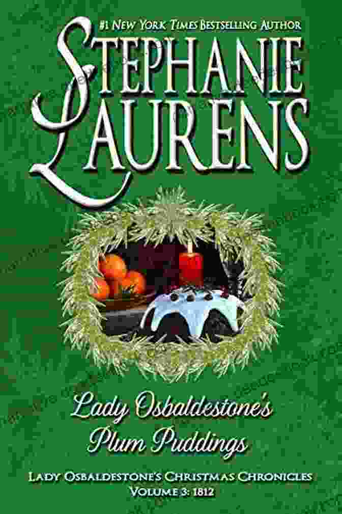 A Beautiful And Delicious Lady Osbaldestone Plum Pudding, Adorned With Holly And Berries Lady Osbaldestone S Plum Puddings (Lady Osbaldestone S Christmas Chronicles 3)