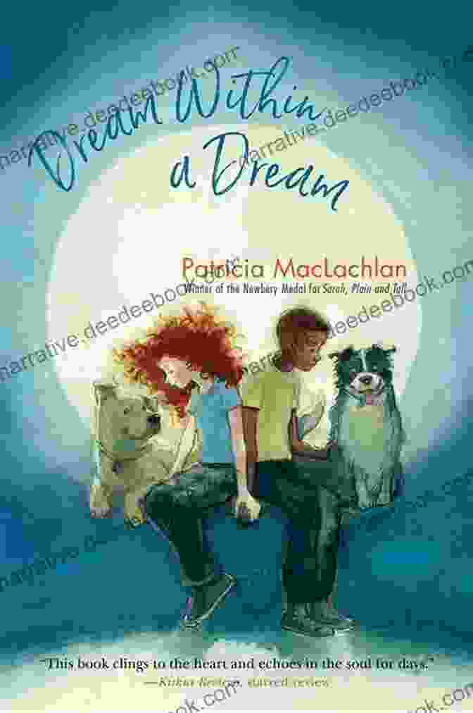 Book Cover Of 'Dream Within A Dream' By Patricia MacLachlan, Featuring A Young Girl With Flowing Hair And A Bird Perched On Her Shoulder, Against A Backdrop Of A Dreamy Landscape Dream Within A Dream Patricia MacLachlan