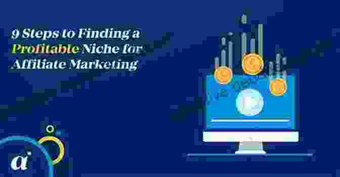 Choosing A Niche For Affiliate Marketing Affiliate Marketing A To Z : Master The Mindset Learn The Strategies Proven Affiliate Marketing Tips Strategies You Can Use To Maximize Your Earnings