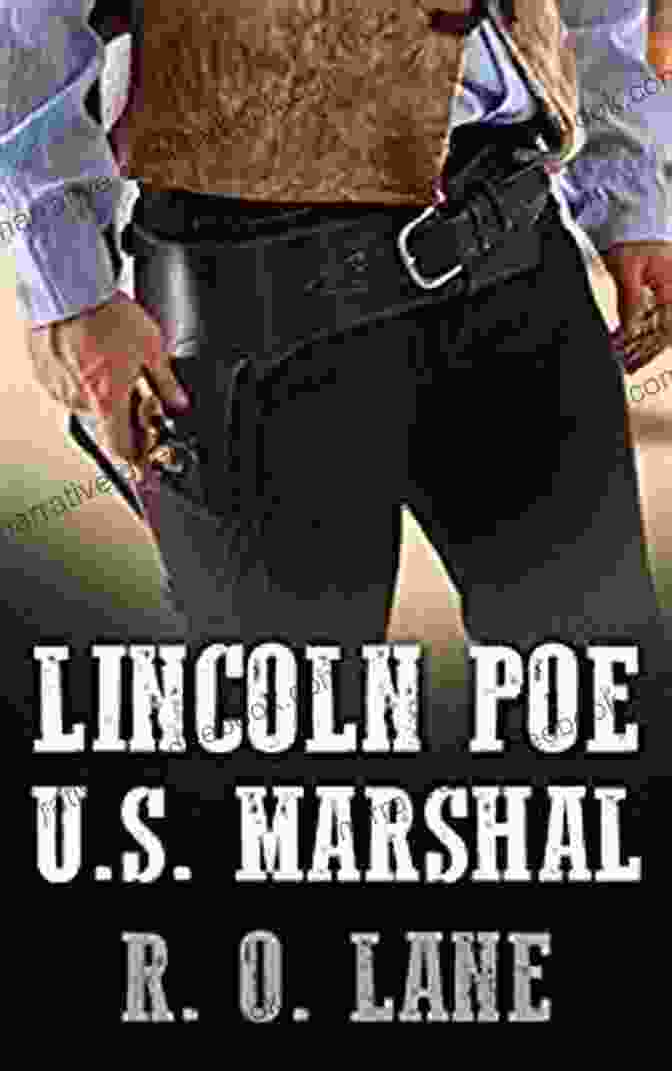 Lincoln Poe Marshal, The Enigmatic Master Detective Lincoln Poe: U S Marshal
