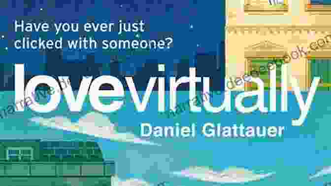 Love Virtually By Daniel Glattauer: A Novel About The Enchanting And Perplexing Nature Of Virtual Love Love Virtually Daniel Glattauer