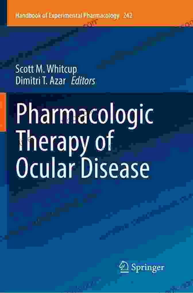 Pharmacologic Therapy Of Ocular Disease Pharmacologic Therapy Of Ocular Disease (Handbook Of Experimental Pharmacology 242)
