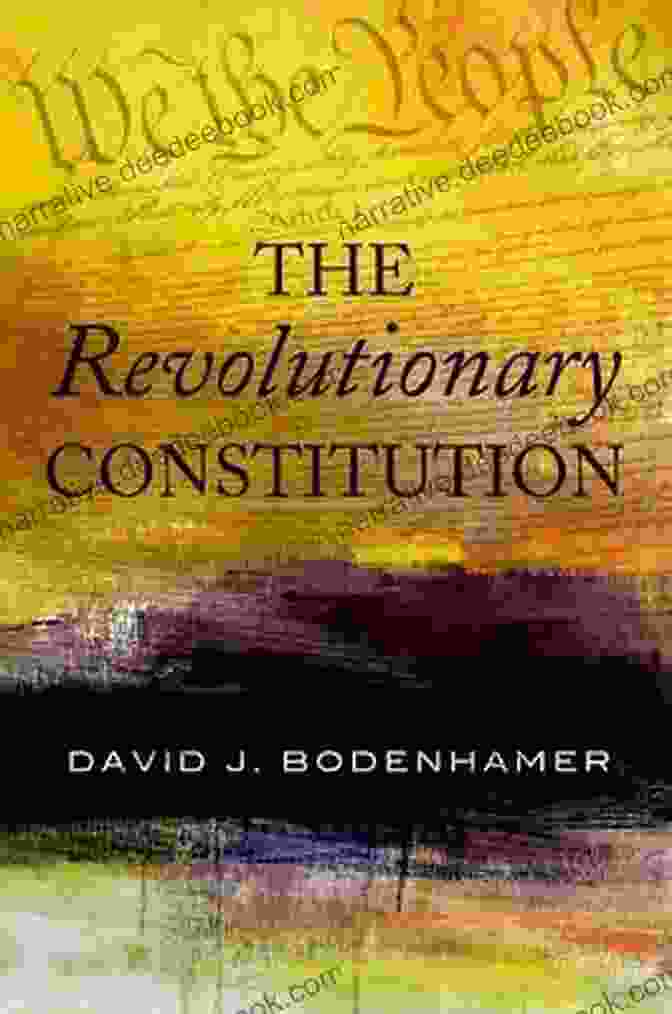 The Cover Of David Bodenhamer's Book, The Revolutionary Constitution The Revolutionary Constitution David J Bodenhamer
