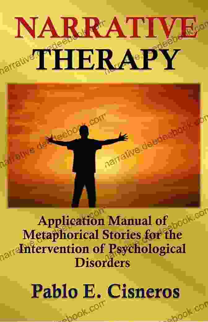 Therapeutic Narrative Metaphorical Stories Therapeutic Narrative Metaphorical Stories For The Intervention Of Emotional And Behavioral Disorders In Children (Psychotherapy 3)