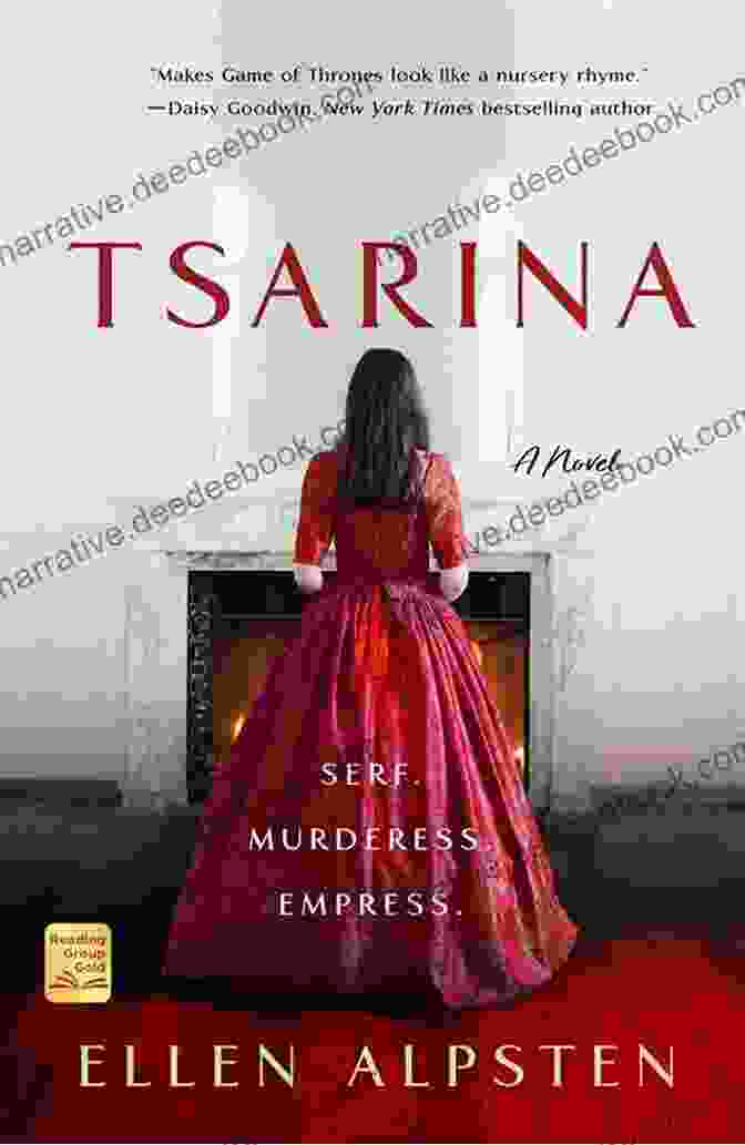 Tsarina Novel Cover Featuring A Regal Woman In An Elaborate Gown Against A Backdrop Of Shimmering Jewels And Gold Tsarina: A Novel Ellen Alpsten