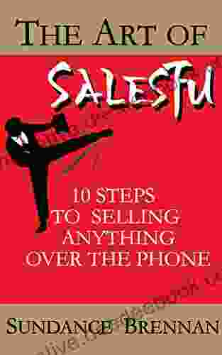 The Art Of SalesFu: 10 Steps To Selling Anything Over The Phone