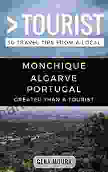 Greater Than A Tourist Monchique Algarve Portugal: 50 Travel Tips From A Local (Greater Than A Tourist Portugal 4)