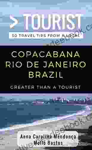 Greater Than A Tourist Copacabana Rio De Janeiro Brazil: 50 Travel Tips From A Local (Greater Than A Tourist Brazil)