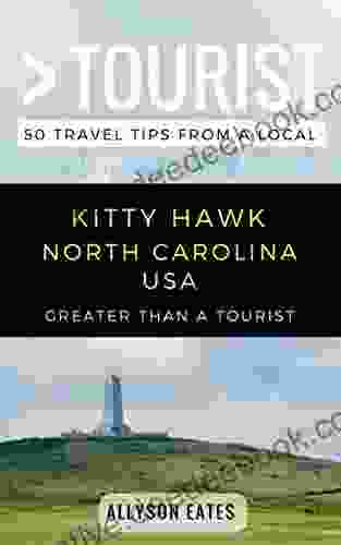 Greater Than A Tourist Kitty Hawk North Carolina USA: 50 Travel Tips From A Local (Greater Than A Tourist North Carolina Series)