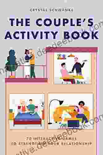 The Couple S Activity Book: 70 Interactive Games To Strengthen Your Relationship (Relationship For Couples)