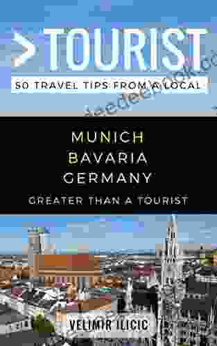Greater Than A Tourist Munich Germany: 50 Travel Tips From A Local (Greater Than A Tourist Germany)