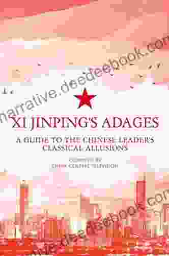 Xi Jinping S Adages: A Guide To The Chinese Leader S Classical Allusions