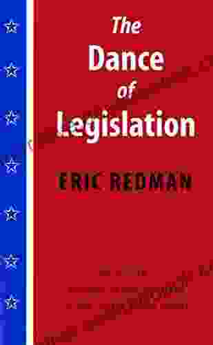 The Dance Of Legislation: An Insider S Account Of The Workings Of The United States Senate