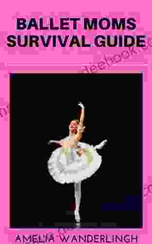Ballet Moms Survival Guide Robert Grey Reynolds Jr