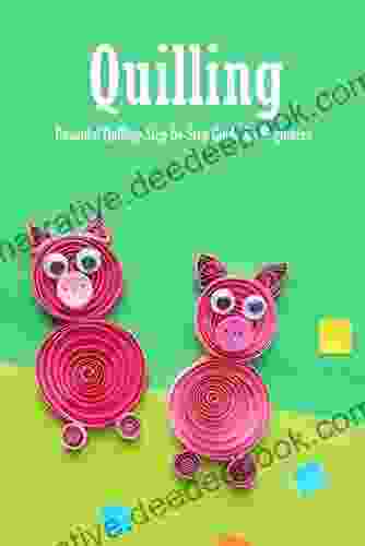 Quilling: Beautiful Quilling Step By Step Guide For Beginners: Quilling Guide