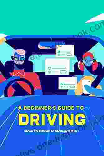 A Beginner S Guide To Driving: How To Drive A Manual Car