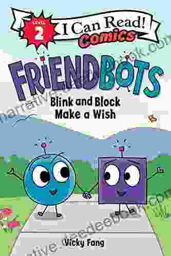 Friendbots: Blink And Block Make A Wish (I Can Read Comics Level 2)