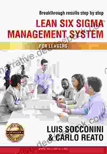 Lean Six Sigma Management System: Breakthrough Results Step By Step (Lean Six Sigma Certification 1)
