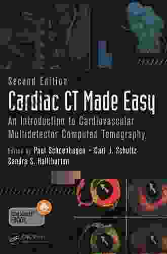 Cardiac CT Made Easy: An Introduction To Cardiovascular Multidetector Computed Tomography Second Edition
