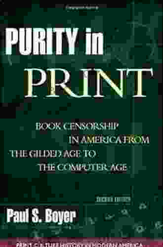 Purity In Print: Censorship In America From The Gilded Age To The Computer Age (Print Culture History In Modern America)