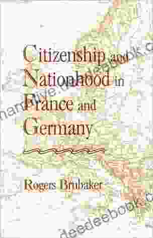 Citizenship And Nationhood In France And Germany