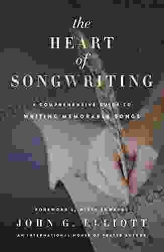 The Heart Of Songwriting: A Comprehensive Guide To Writing Memorable Songs