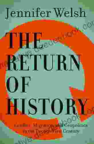 The Return Of History: Conflict Migration And Geopolitics In The Twenty First Century (The CBC Massey Lectures 2024)