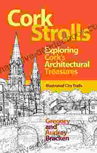 Cork Strolls: Exploring Cork S Architectural Treasures