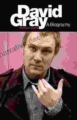 David Gray: A Biography Michael Heatley