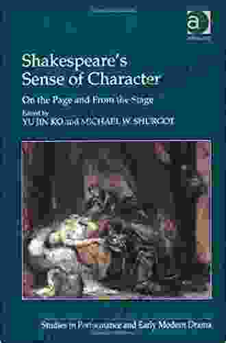 Shakespeare S Sense Of Character: On The Page And From The Stage (Studies In Performance And Early Modern Drama)