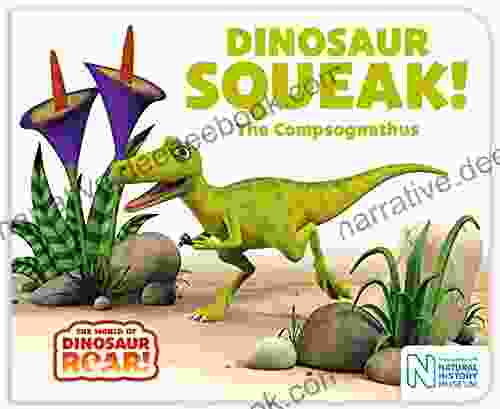 Dinosaur Squeak The Compsognathus (The World Of Dinosaur Roar 10)