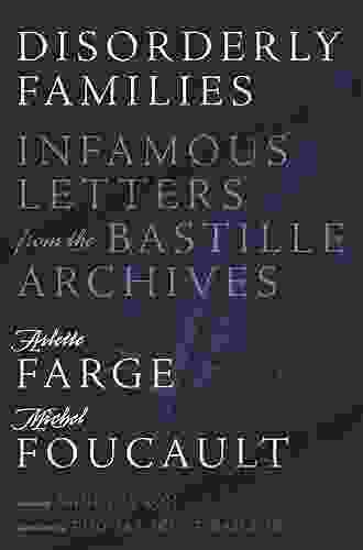 Disorderly Families: Infamous Letters From The Bastille Archives