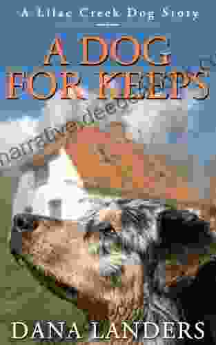 A Dog For Keeps: A Lilac Creek Dog Story (Lilac Creek Dog Stories 1)
