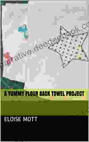 A Yummy Flour Sack Towel Project
