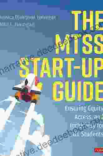 The MTSS Start Up Guide: Ensuring Equity Access And Inclusivity For ALL Students