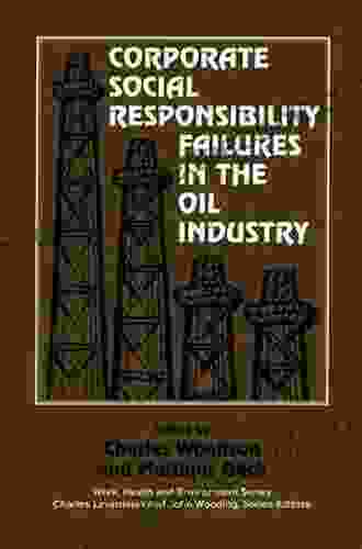 Corporate Social Responsibility Failures In The Oil Industry