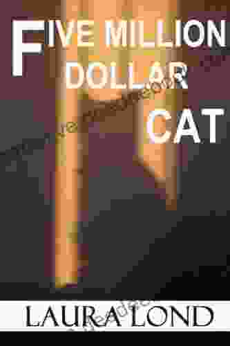Five Million Dollar Cat Laura Lond