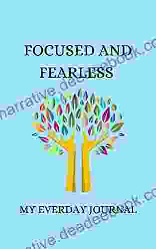 FOCUSED AND FEARLESS: My Everyday Journal