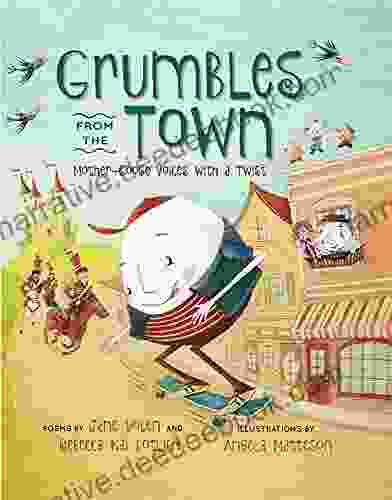 Grumbles From The Town: Mother Goose Voices With A Twist