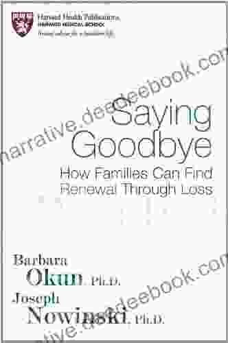 Saying Goodbye: A Guide To Coping With A Loved One S Terminal Illness