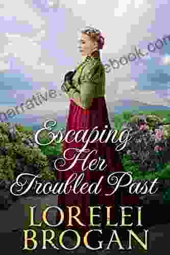 Escaping Her Troubled Past: A Historical Western Romance Novel
