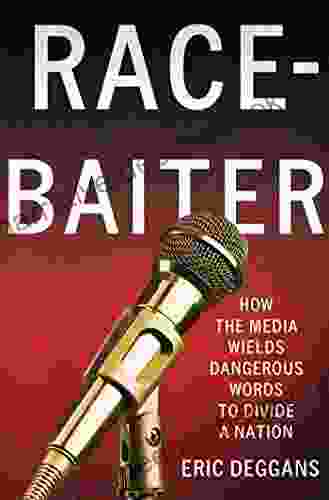 Race Baiter: How The Media Wields Dangerous Words To Divide A Nation