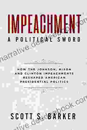 Impeachment A Political Sword Scott S Barker