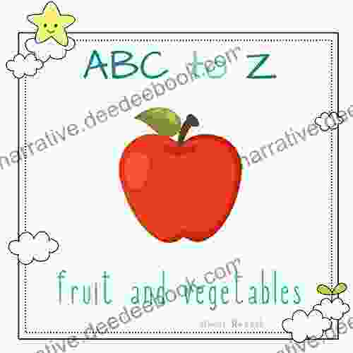 ABC To Z Fruit And Vegetables : English For Kids Toddler And Preschool For Children Brings Words And Images Together Making It Enjoyable And Easy For Young Readers To Improve Their Vocabulary