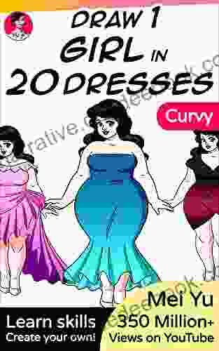 Title: Draw 1 Girl In 20 Dresses Curvy: Learn How To Draw Dresses For Anime And Manga Girl Characters Full Figured Women Fashion Design (Draw 1 In 20)