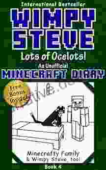 Wimpy Steve 4: Lots Of Ocelots (An Unofficial Minecraft Diary Book) (Minecraft Diary: Wimpy Steve)