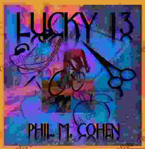 Lucky 13 Phil M Cohen
