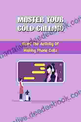 Master Your Cold Calling: Start The Activity Of Making Phone Calls