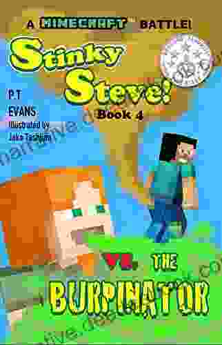 Stinky Steve: Four A Minecraft Battle: Minecraft Steve Meets The Burpinator
