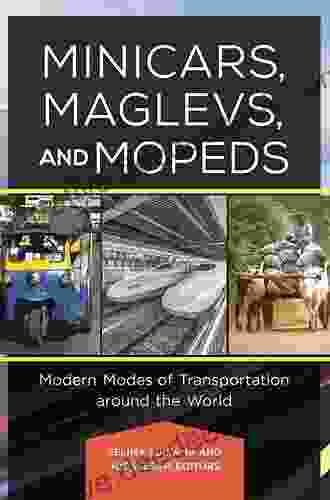Minicars Maglevs And Mopeds: Modern Modes Of Transportation Around The World